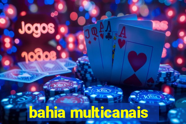 bahia multicanais